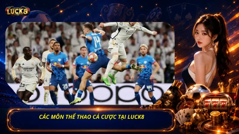 Các Môn Thể Thao Cá Cược Tại Luck8