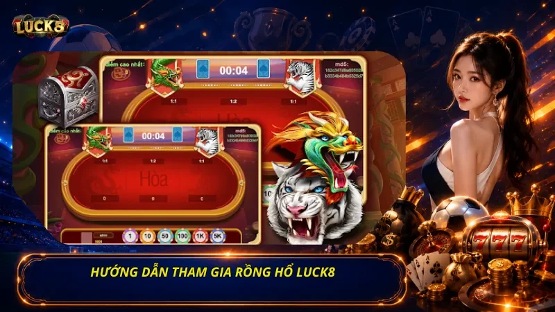 Hướng dẫn tham gia Rồng Hổ Luck8