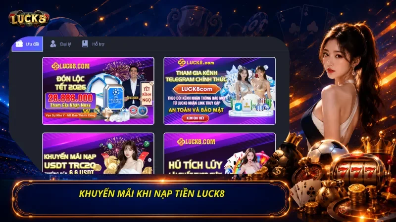 Khuyến Mãi Khi Nạp Tiền Luck8