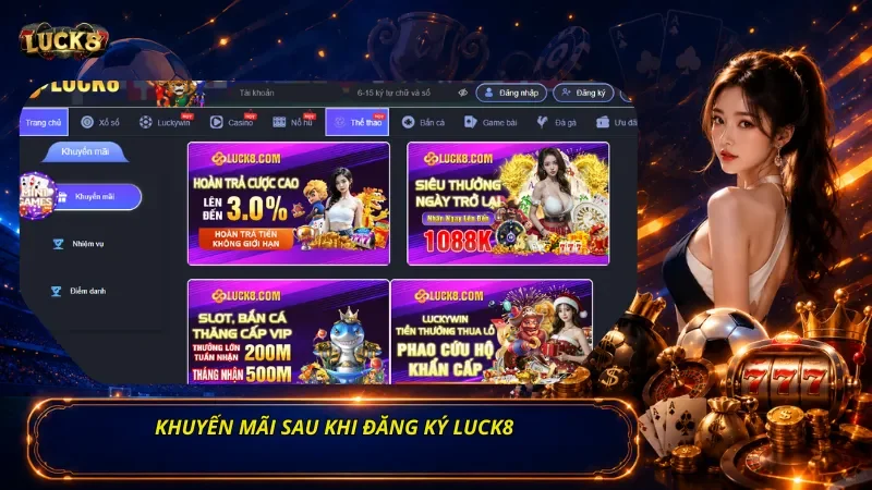 Khuyến Mãi Sau Khi Đăng Ký Luck8